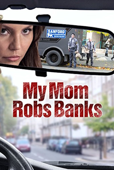 My Mom Robs Banks