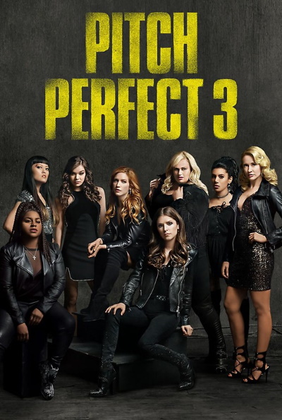 Pitch Perfect 3 (Rating: Good)